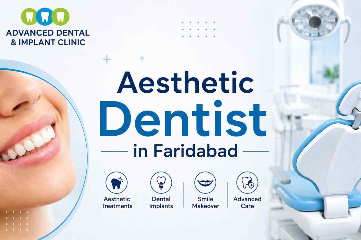 How an Aesthetic Dentist in Faridabad Can Improve Your Smile